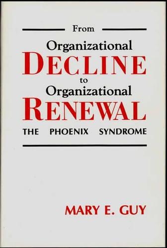Бумажная книга «From Organizational Decline to Organizational Renewal: The Phoenix Syndrome», автор Мэри Э. Гай - фото №1