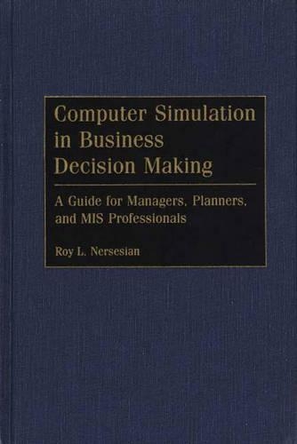 [object Object] «Computer Simulation in Business Decision Making: A Guide for Managers, Planners, and MIS Professionals», автор Рой Нерсесян - фото №1