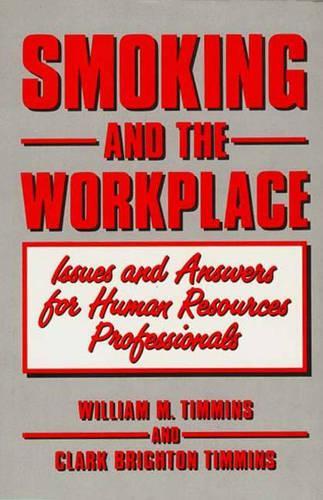 Паперова книга «Smoking and the Workplace: Issues and Answers for Human Resources Professionals», авторів Кларк Брайтон Тимминс, Вільям М. Тіммінс - фото №1