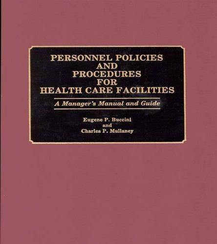 Паперова книга «Personnel Policies and Procedures for Health Care Facilities: A Manager's Manual and Guide», авторів Чарльз П. Маллані, Юджин П. Буккіні - фото №1