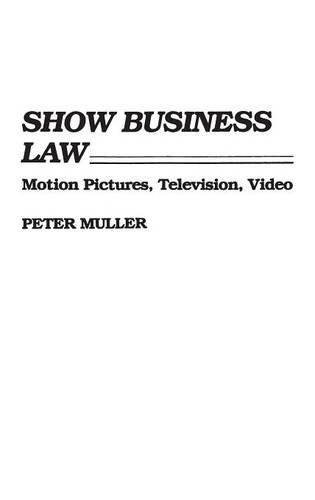 Бумажная книга «Show Business Law: Motion Pictures, Television, Video», автор Петер Мюллер - фото №1
