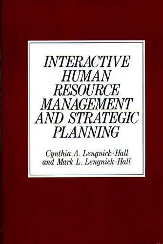 Паперова книга «Interactive Human Resource Management and Strategic Planning», авторів Синтія А. Ленгнік Холл, Марк Л. Ленгнік-Холл - фото №1