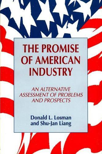 Бумажная книга «The Promise of American Industry: An Alternative Assessment of Problems and Prospects», авторов Дональд Лосман, Шу Джан Лян - фото №1