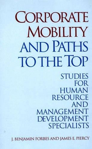 Паперова книга «Corporate Mobility and Paths to the Top: Studies for Human Resource and Management Development Specialists», авторів Джей Бенджамін Форбс, Джеймс Пірсі - фото №1