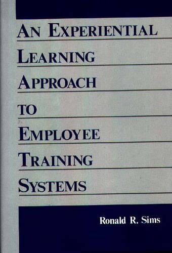 Паперова книга «An Experiential Learning Approach to Employee Training Systems», автор Рональд Р. Сімс - фото №1