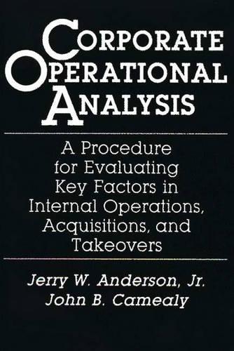 Паперова книга «Corporate Operational Analysis: A Procedure for Evaluating Key Factors in Internal Operations, Acquisitions, and Takeovers», авторів Джеррі В. Андерсон, Джон Б. Камелі - фото №1