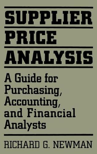 Бумажная книга «Supplier Price Analysis: A Guide for Purchasing, Accounting, and Financial Analysts», автор Ричард Ньюман - фото №1