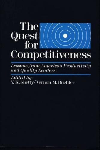 Бумажная книга «The Quest for Competitiveness: Lessons from America's Productivity and Quality Leaders», авторов Вернон М. Бюлер, Ю К Шетти - фото №1