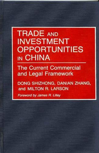 Бумажная книга «Trade and Investment Opportunities in China: The Current Commercial and Legal Framework», авторов Данян Чжан, Милтон Ларсон, Шичжун Донг - фото №1