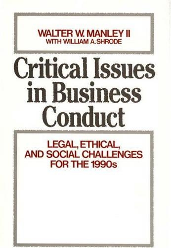 Паперова книга «Critical Issues in Business Conduct: Legal, Ethical, and Social Challenges for the 1990s», авторів Волтер В. Менлі ІІ, Вільям А. Шрод - фото №1