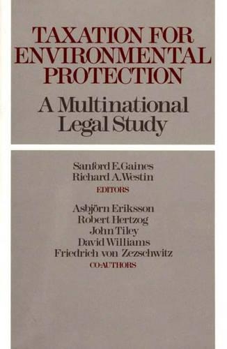 Бумажная книга «Taxation for Environmental Protection: A Multinational Legal Study», авторов Асбьерн Эрикссон, Дэвид Уильямс, Фридрих фон Зезшвиц, Джон Тайли, Роберт Херцог - фото №1