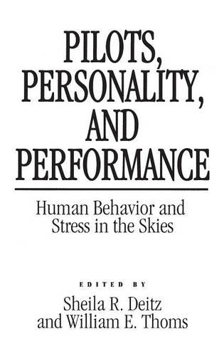 Бумажная книга «Pilots, Personality, and Performance: Human Behavior and Stress in the Skies», авторов Шелия Р. Дейц, Уильям Э. Томс - фото №1