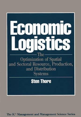 Паперова книга «Economic Logistics: The Optimization of Spatial and Sectoral Resource, Production, and Distribution Systems», автор Стен А. Тор - фото №1