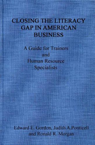 Бумажная книга «Closing the Literacy Gap in American Business: A Guide for Trainers and Human Resource Specialists», авторов Эдвард Э. Гордон, Джудит Понтичелл - фото №1