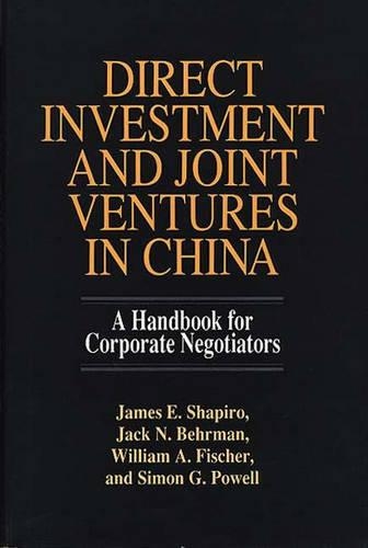 Бумажная книга «Direct Investment and Joint Ventures in China: A Handbook for Corporate Negotiators», авторов Джек Н. Берман, Джеймс Э. Шапиро, Саймон Пауэлл, Уиллейм А. Фишер - фото №1