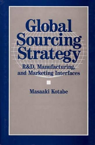 Паперова книга «Global Sourcing Strategy: R&D, Manufacturing, and Marketing Interfaces», автор Масаакі Котабе - фото №1