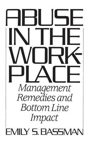 Бумажная книга «Abuse in the Workplace: Management Remedies and Bottom Line Impact», автор Эмили С. Бассман - фото №1