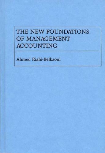 Паперова книга «The New Foundations of Management Accounting», автор Ахмед Ріахі-Белкауї - фото №1