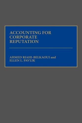 Паперова книга «Accounting for Corporate Reputation», авторів Ахмед Ріахі-Белкауї, Еллен Павлік - фото №1