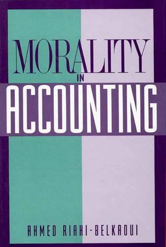 Бумажная книга «Morality in Accounting», автор Ахмед Риахи-Белкауи - фото №1