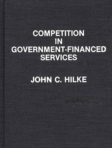 Паперова книга «Competition in Government-Financed Services», автор Джон К. Хільке - фото №1