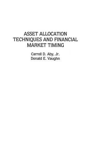 Паперова книга «Asset Allocation Techniques and Financial Market Timing», авторів Керролл Д. Ебі, Дональд Е. Вон - фото №1