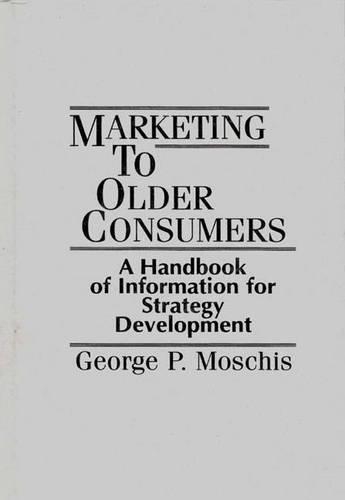 Паперова книга «Marketing to Older Consumers: A Handbook of Information for Strategy Development», автор Джордж Мосчіс - фото №1