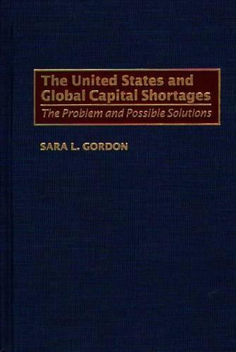 Бумажная книга «The United States and Global Capital Shortages: The Problem and Possible Solutions», автор Сара Гордон - фото №1