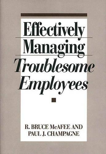 Паперова книга «Effectively Managing Troublesome Employees», авторів Брюс Макафі, Пол Дж. Шампань - фото №1