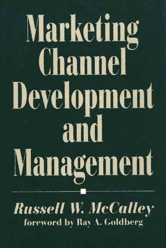 Бумажная книга «Marketing Channel Development and Management», автор Рассел У. McCalley - фото №1
