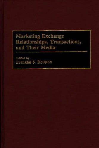 Паперова книга «Marketing Exchange Relationships, Transactions, and Their Media», автор Френк Х'юстон - фото №1