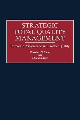Бумажная книга «Strategic Total Quality Management: Corporate Performance and Product Quality», авторов Кристиан Маду, Чу Хуа Куэй - фото №1
