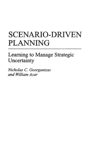 Паперова книга «Scenario-Driven Planning: Learning to Manage Strategic Uncertainty», авторів Ніколас К. Ґеорґанцас, Вільям Акар - фото №1