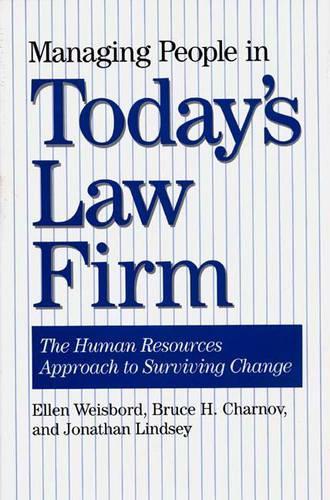 Паперова книга «Managing People in Today's Law Firm: The Human Resources Approach to Surviving Change», авторів Брюс Х. Чарнов, Еллін Вайсборд, Джонатан Ліндсі - фото №1