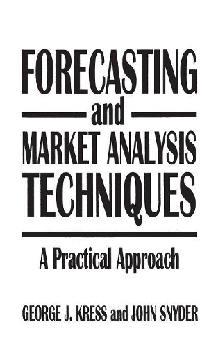 Бумажная книга «Forecasting and Market Analysis Techniques: A Practical Approach», авторов Джордж Кресс, Джон Снайдер - фото №1