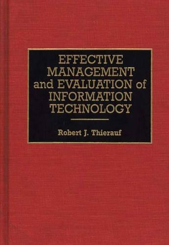 [object Object] «Effective Management and Evaluation of Information Technology», автор Роберт Дж. Тірауф - фото №1