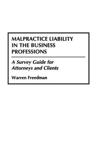 [object Object] «Malpractice Liability in the Business Professions: A Survey Guide for Attorneys and Clients», автор Уоррен Фридман - фото №1