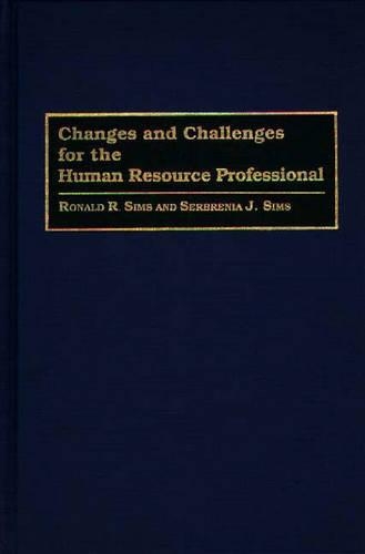 Паперова книга «Changes and Challenges for the Human Resource Professional», авторів Рональд Р. Сімс, Сербренія Дж. Сімс - фото №1
