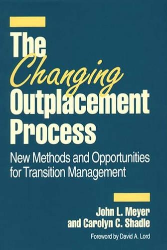 Паперова книга «The Changing Outplacement Process: New Methods and Opportunities for Transition Management», авторів Керолін К. Шедл, Джон Л. Мейєр - фото №1