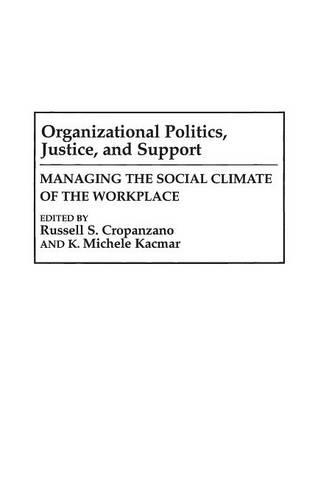 Бумажная книга «Organizational Politics, Justice, and Support: Managing the Social Climate of the Workplace», авторов K. Качмар, Рассел С. Кропанцано - фото №1