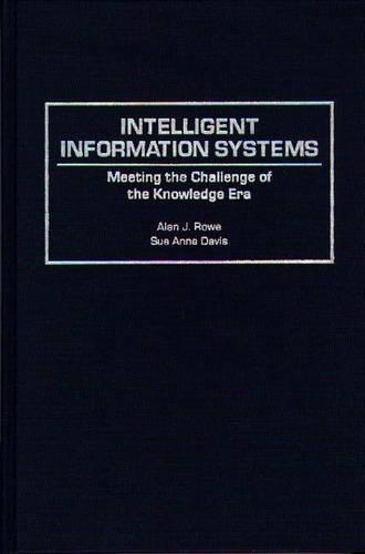 Паперова книга «Intelligent Information Systems: Meeting the Challenge of the Knowledge Era», авторів Алан Роу, Сью А. Девіс - фото №1