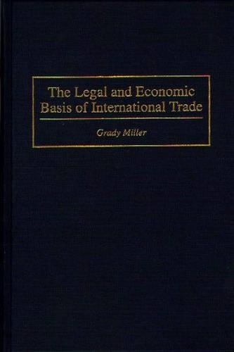 Бумажная книга «The Legal and Economic Basis of International Trade», автор Грейди Миллер - фото №1