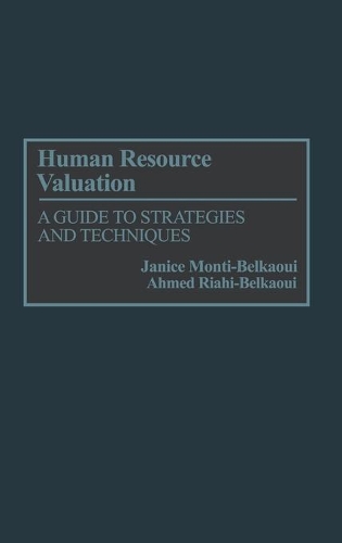 Бумажная книга «Human Resource Valuation: A Guide to Strategies and Techniques», авторов Ахмед Риахи-Белкауи, Дженис Монти-Белкауи - фото №1