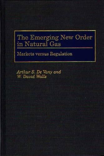Паперова книга «The Emerging New Order in Natural Gas: Markets versus Regulation», авторів Артур С. Де Вані, В. Девід Уоллс - фото №1