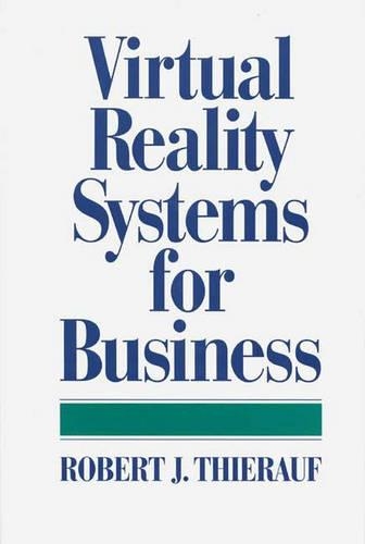 Бумажная книга «Virtual Reality Systems for Business», автор Роберт Дж. Тирауф - фото №1