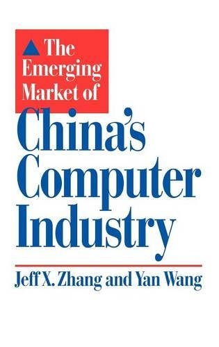 Паперова книга «The Emerging Market of China's Computer Industry», авторів Джефф X. Чжан, Yan Wang - фото №1