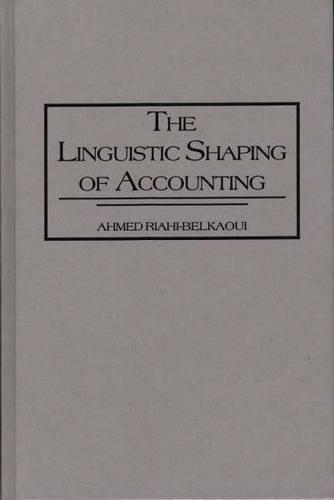 Паперова книга «The Linguistic Shaping of Accounting», автор Ахмед Ріахі-Белкауї - фото №1