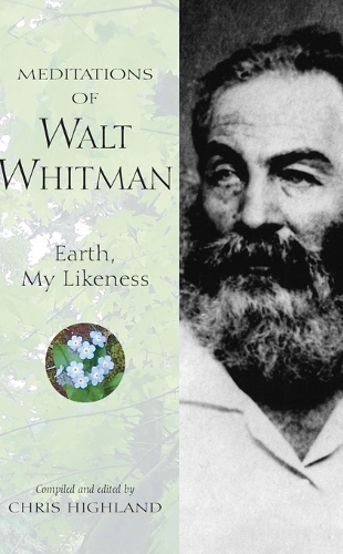 Бумажная книга «Meditations of Walt Whitman: Earth, My Likeness», автор Крис Хайленд - фото №1