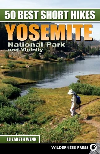 Бумажная книга «50 Best Short Hikes: Yosemite National Park and Vicinity», автор Элизабет Венк - фото №1