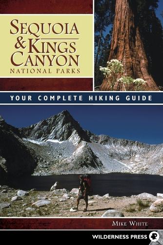 Паперова книга «Sequoia and Kings Canyon National Parks: Your Complete Hiking Guide», автор Майк Вайт - фото №1